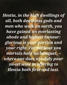 a painting with the words hestia, in the high dwellings of all, both deathless gods and men who walk on earth