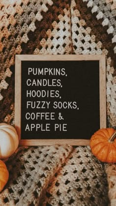 pumpkins, candles, hoddles, fuzzy socks, coffee and apple pie