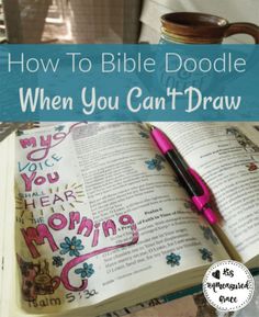 an open book with the title how to bible doodle when you can't draw