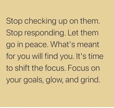 the words stop checking up on them stop responding let them go in peace what's meant for you will find you