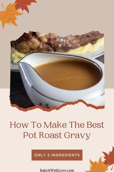 A gravy boat filled with brown pot roast gravy in front of a large pot roast on a bed of mashed potatoes. 3 Ingredient Pot Roast, Roast Gravy Recipe, Homemade Beef Gravy, Pot Roast Gravy, Roast Beef Gravy, Beef Gravy Recipe, Dutch Oven Pot Roast, Delicious Pot Roast, Oven Pot Roast