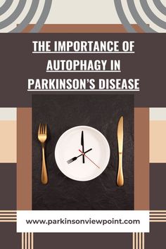 Autophagy and Parkinson's Let It Be, Health