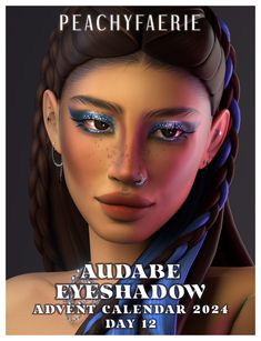 a poster for the upcoming release of peachy faerie's eye shadow calendar, featuring an image of a woman with blue eyeshadow and braids