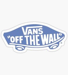 a blue skateboard sticker with the words vans off the wall