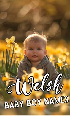 a baby is sitting in the grass with daffodils around him and the words, we wish baby boy names