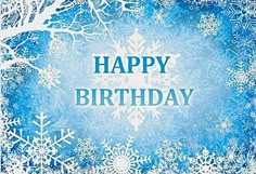 a happy birthday card with snowflakes on it