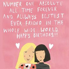 two women hugging each other with the caption number one absolute all time forever and always best ever friend in the whole wide world happy birthday