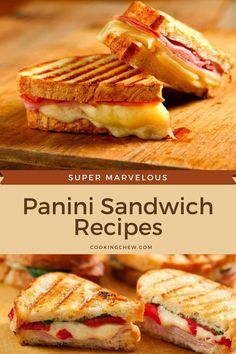 the sandwich is cut in half and sitting on a cutting board with text overlay that reads, super marvelous panini sandwich recipes