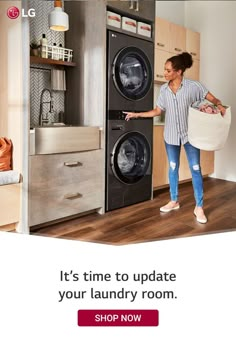 a woman holding a laundry bag in front of a washer and dryer with the words it's time to update your laundry room shop now