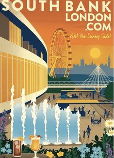 a poster advertising the south bank london com with an image of a fountain and ferris wheel in the background