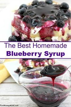 the best homemade blueberry syrup is in a glass bowl and on a white plate