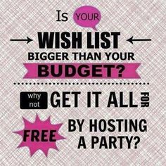 a pink poster with the words is your wish list bigger than your budget? get it all by hosting a party?