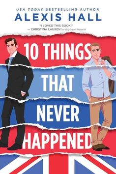 the book cover for 10 things that never happened by alexis hall, which features two men in business suits