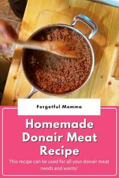 someone is stirring some food in a pot on the table with text overlay that reads homemade donair meat recipe