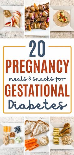 the words, 20 pregancy meals and snacks for gestational diapers