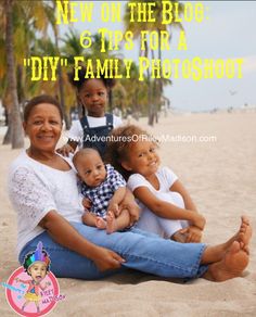 a woman sitting on the beach with her two children and text that reads, new on the blog 6 tips for a diy family photoshoot