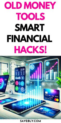 an advertisement for smart financial hacks with text that reads, old money tools smart financial hack