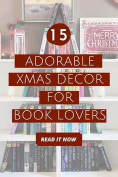 a christmas tree made out of books with text overlay that reads, 15 adorable xmas decor for book lovers read it now