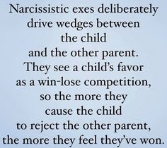 a poem written in black and white with the words narcissic exes delibetedly drive wedges between the child and the other parent