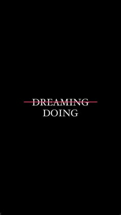 a black background with the words dreaming doing in red and white lettering on top of it