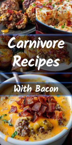 several pictures of different types of food with bacon in them and the words carnivore recipes with bacon