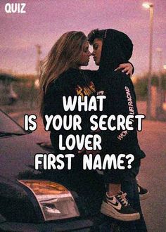 two people standing next to each other with the caption what is your secret lover first name?