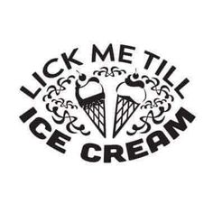 an ice cream logo with the words lick me till ice cream in black on a white background