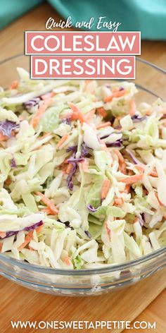 coleslaw salad in a glass bowl on top of a wooden cutting board with text overlay that reads quick and easy coleslaw dressing