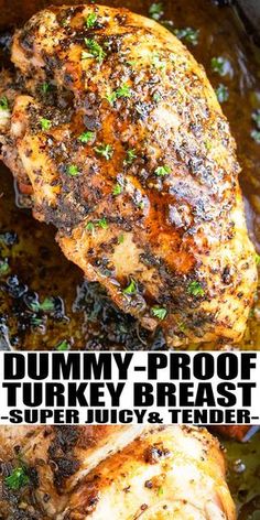 two pieces of chicken in a pan with the words, dummy proof turkey breast super juicy and tender