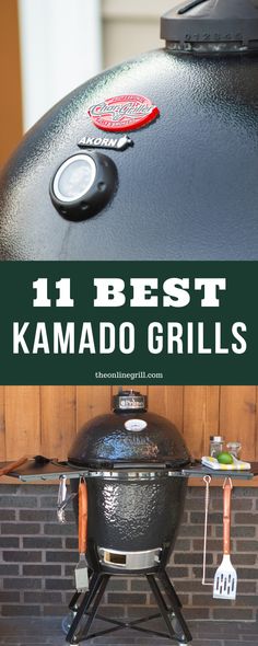 the words 11 best kavado grills on top of an outdoor grill