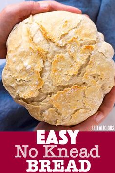 a person holding a loaf of bread with the words easy no knead bread