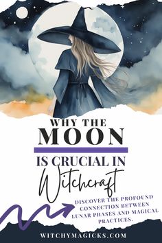 a poster with the words, why the moon is crucial in witchfest and an image of a woman wearing a witches hat