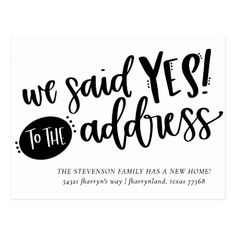 we said yes to the address card with black ink on white paper, and an oval design