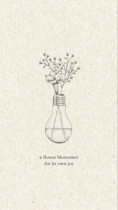 a drawing of flowers in a vase with the words, a flower blossomer for the own joy