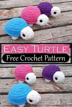 three crocheted turtle toys sitting on top of a wooden table with text overlay that says easy turtle free crochet pattern