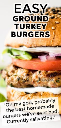 a hamburger with lettuce, tomato and onion on it that says easy ground turkey burgers on my go, probably the best homemade burgers we'veggie ever had