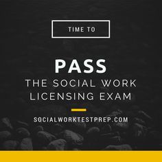 a black and yellow background with the text time to pass the social work license exam