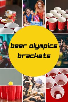 beer olympics bracketets with red cups and yellow circle overlaying the image is collage of photos