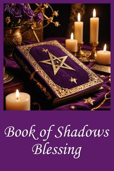 the book of shadows blessing is surrounded by candles