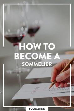 someone writing on paper with wine glasses in the background text reads how to become a sommelier