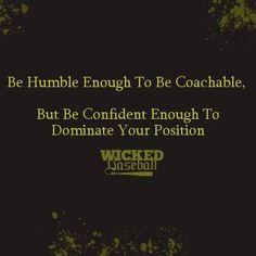 a black book cover with the words be humble enough to be coachable, but be confident enough to dominate your position