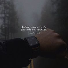 a person wearing a watch on their wrist with a quote about no body is too busy, it's just a matter of priorities