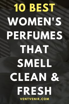 10 best clean-smelling perfumes for women. Best clean perfumes for women. Perfumes that smell clean. Clean girl perfumes. Perfumes that smell clean and fresh. Clean girl aesthetic perfumes. Perfumes to smell clean. How to smell clean and fresh. Perfumes that smell like soap. Perfumes that smell like laundry. Best clean fragrances for women. Fresh clean fragrances. Clean scents for women. Best perfumes for women top 10. Best-smelling perfumes for women. Smell Clean And Fresh, Perfume For Women Top 10, Classy Perfume, Smell Clean, Clean Perfume, Fresh Perfume, Best Perfumes, Perfumes For Women, Fragrances Perfume Woman