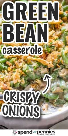 green bean casserole with crispy onions in a white dish and text overlay that reads, green bean casserole casserole