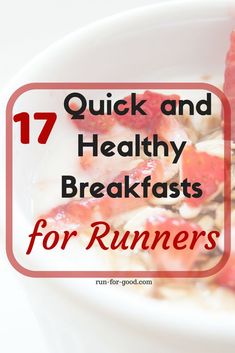 a bowl filled with cereal and strawberries next to the words 17 quick and healthy breakfasts for runners