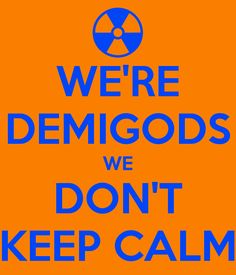 we're demogods we don't keep calm sign on an orange background