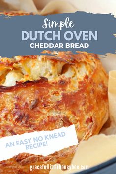 an easy no knead cheese bread recipe with text overlay that reads simple dutch oven cheddar bread