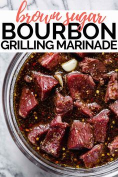 broccoli and beef marinade in a glass bowl with text overlay that reads brown sugar bourbon grilling marinade