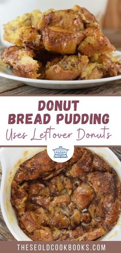 two plates with bread pudding on them and the words, donut bread pudding uses leftover doughs