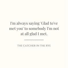 a quote from the catcher in the rye on how to say i'm always saying glad